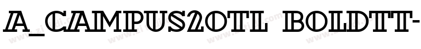 a_Campus2Otl Boldtt字体转换